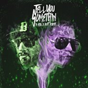 Tell You Somethin cover image cdn