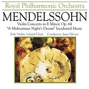Mendelssohn: Violin Concerto in E Minor, Op. 64 & "a Midsummer Night's Dream" Incidental Music cover image cdn