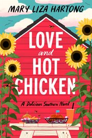 Love and Hot Chicken : A Delicious Southern Novel cover image cdn