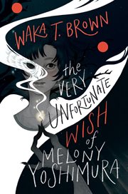 The Very Unfortunate Wish of Melony Yoshimura cover image cdn