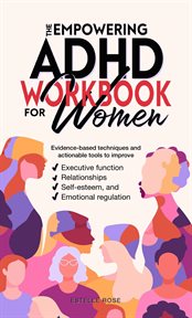 The Empowering ADHD Workbook for Women: Evidence-Based Techniques and Actionable Tools to Improve Ex cover image cdn