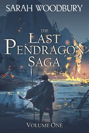 The Last Pendragon Saga, Volume 1 cover image cdn