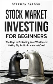 Stock Market Investing for Beginners: The Keys to Protecting Your Wealth and Making Big Profits I cover image cdn