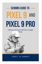 Seniors Guide to Pixel 9 and Pixel 9 Pro : Getting Started With the Google Pixel cover image cdn