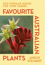 Favourite Australian Plants : 500 Popular Natives for Your Garden cover image cdn