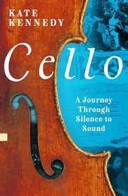 Cello : A Journey Through Silence to Sound cover image cdn