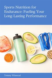 Sports Nutrition for Endurance: Fueling Your Long-Lasting Performance cover image cdn