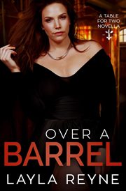 Over a Barrel: A Table for Two Novella cover image cdn