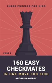 160 Easy Checkmates in One Move for Kids, Part 2 cover image cdn