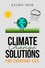 Climate Change Solutions for Everyday Life cover image cdn