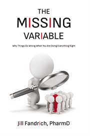 The Missing Variable : Why Things Go Wrong When You Are Doing Everything Right cover image cdn