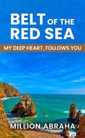 Belt of the Red Sea : MY DEEP HEART, FOLLOWS YOU cover image cdn