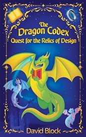 The Dragon Codex : Quest for the Relics of Design cover image cdn