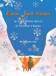 Ezra Jack Keats at Play in the World of Children's Books cover image cdn
