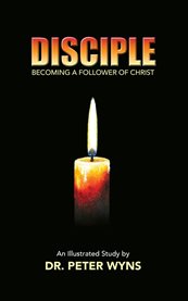Disciple: Becoming a Follower of Christ : Becoming a Follower of Christ cover image cdn
