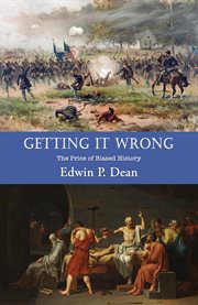 Getting It Wrong : The Price of Biased History cover image cdn