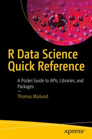 R Data Science Quick Reference : A Pocket Guide to APIs, Libraries, and Packages cover image cdn