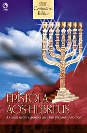 Epístola Aos Hebreus : As Coisas Novas E Grandes Que Deus Preparou Para Você cover image cdn