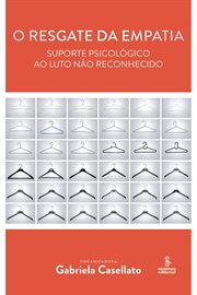 O Resgate Da Empatia : Suporte Psicológico Ao Luto Não Reconhecido cover image cdn
