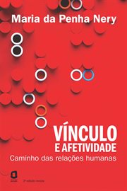 Vínculo E Afetividade : Caminho Das Relações Humanas cover image cdn