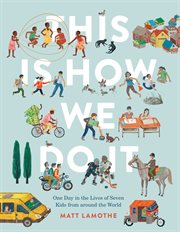 This Is How We Do It : One Day in the Lives of Seven Kids From Around the World cover image cdn