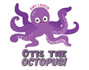 Otis the Octopus! cover image cdn