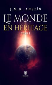 Le Monde En Héritage - Tome 1 cover image cdn