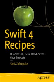 Swift 4 Recipes : Hundreds of Useful Hand-Picked Code Snippets cover image cdn