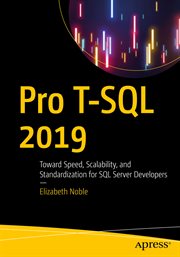 Pro T-SQL 2019 : Toward Speed, Scalability, and Standardization for SQL Server Developers cover image cdn