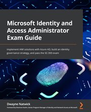 Microsoft Identity and Access Administrator Exam Guide cover image cdn