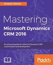 Mastering Microsoft Dynamics CRM 2016 cover image cdn
