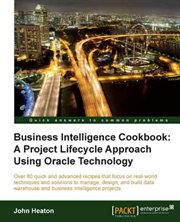 Business Intelligence Cookbook: A Project Lifecycle Approach Using Oracle Technology cover image cdn