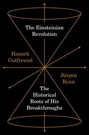 The Einsteinian Revolution : The Historical Roots of His Breakthroughs cover image cdn