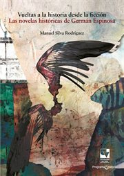 Vueltas a la Historia Desde la Ficción : Las Novelas Históricas De Germán Espinosa cover image cdn