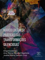 Marco Lucchesi: Práticas Das Transformações Silenciosas cover image cdn