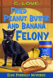 Fried Peanut Butter and Banana Felony cover image cdn