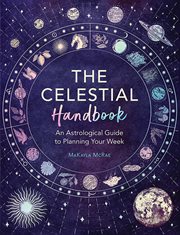 The Celestial Handbook : An Astrological Guide to Planning Your Week cover image cdn