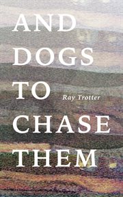 And Dogs to Chase Them cover image cdn