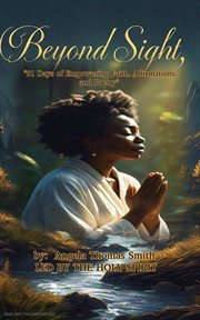 Beyond Sight: 31 Days of Empowering Faith, Affirmations, and Poetry cover image cdn