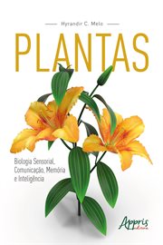 Plantas: Biologia Sensorial, Comunicação, Memória E Inteligência cover image cdn