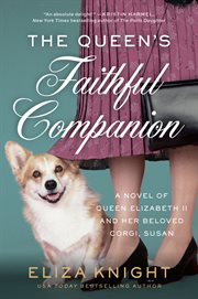 The Queen's Faithful Companion : A Novel of Queen Elizabeth II and Her Beloved Corgi, Susan cover image cdn