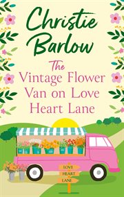 The Vintage Flower Van on Love Heart Lane cover image cdn
