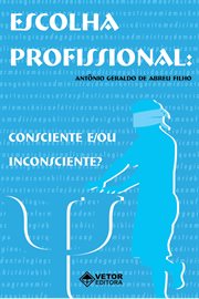 Escolha Profissional : Consciente E/ou Inconsciente? cover image cdn