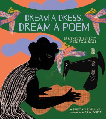 Dream a dress, dream a poem : dressmaker and poet, Myra Viola Wilds  cover image cdn