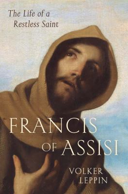 Francis of Assisi : The life of a restless saint  cover image cdn