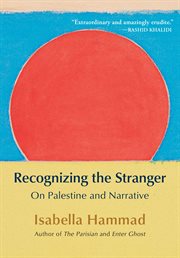 Recognizing the Stranger : On Palestine and Narrative cover image cdn