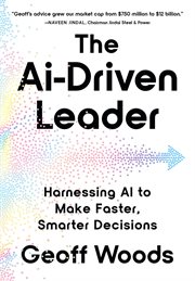 The AI-Driven Leader : Harnessing AI to Make Faster, Smarter Decisions cover image cdn