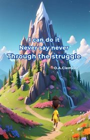 I Can Do It Never Say Never. Through the Struggle cover image cdn