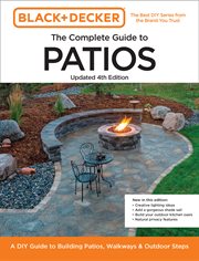 Black and Decker Complete Guide to Patios : A DIY Guide to Building Patios, Walkways, and Outdoor Steps cover image cdn