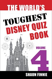 The World's Toughest Disney Quiz Book: Volume 4 cover image cdn